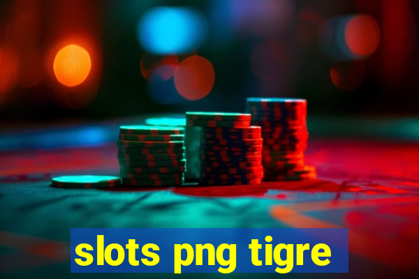 slots png tigre