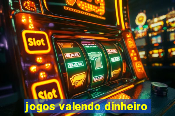 jogos valendo dinheiro