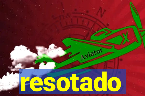 resotado