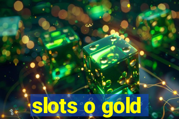 slots o gold