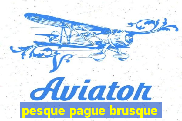 pesque pague brusque