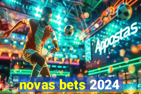 novas bets 2024