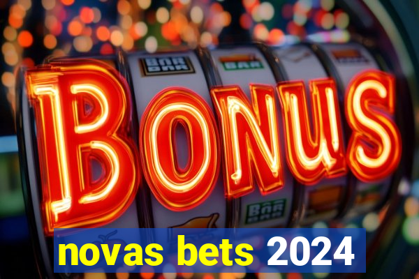 novas bets 2024