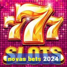 novas bets 2024