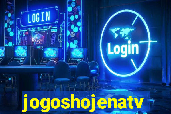 jogoshojenatv