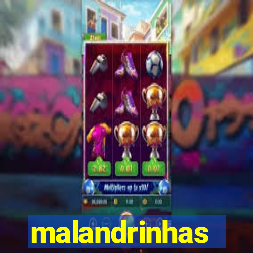 malandrinhas