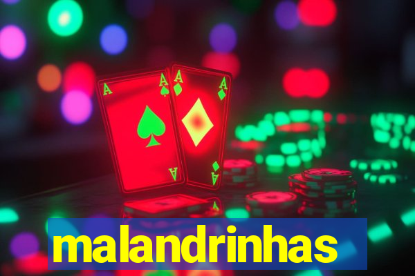 malandrinhas