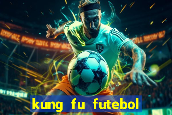 kung fu futebol clube download