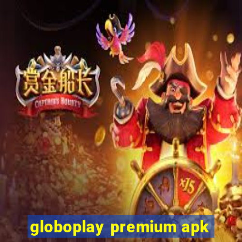 globoplay premium apk