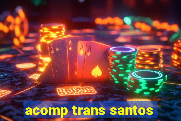 acomp trans santos