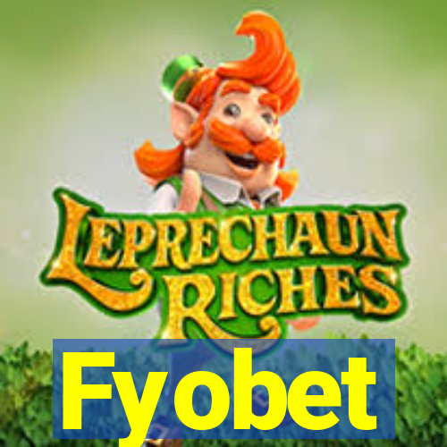 Fyobet