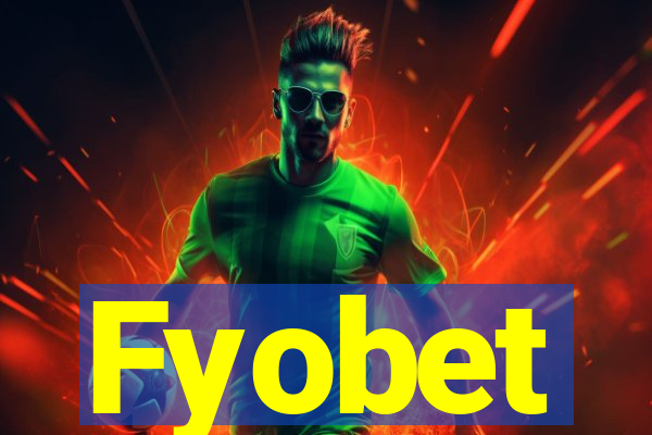 Fyobet