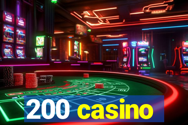 200 casino