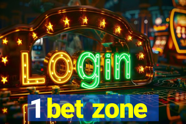 1 bet zone