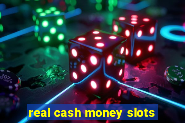 real cash money slots