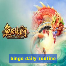 bingo daily routine