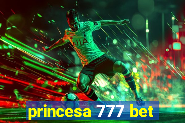 princesa 777 bet