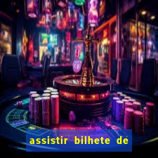 assistir bilhete de loteria filme dublado