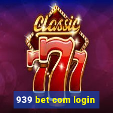 939 bet com login