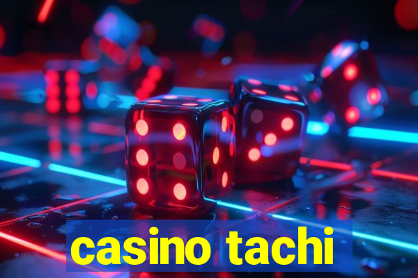 casino tachi