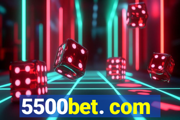 5500bet. com