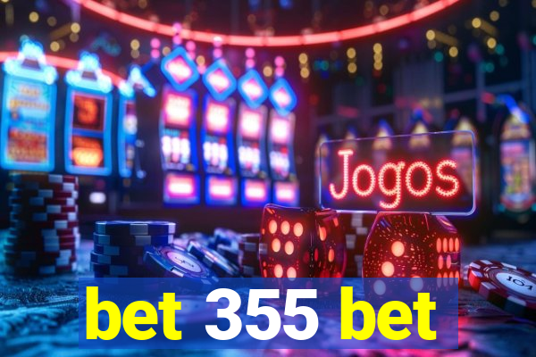 bet 355 bet