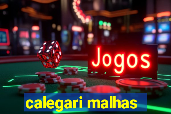 calegari malhas