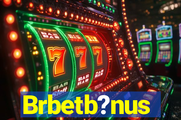 Brbetb?nus