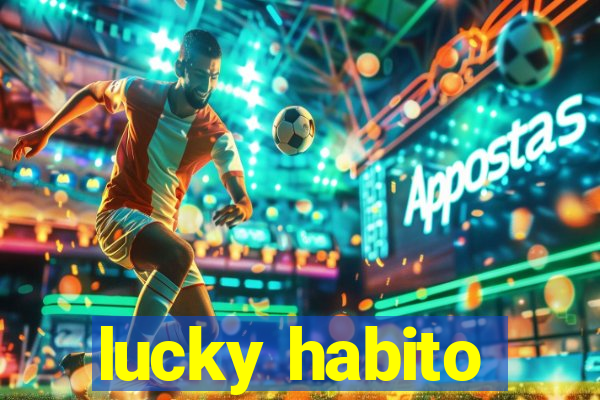 lucky habito