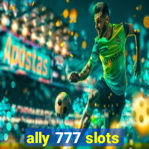 ally 777 slots