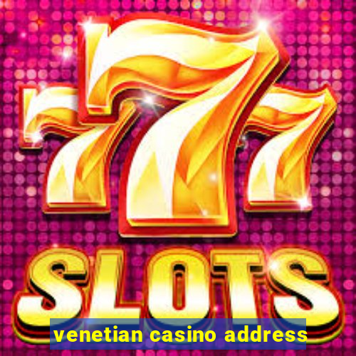 venetian casino address