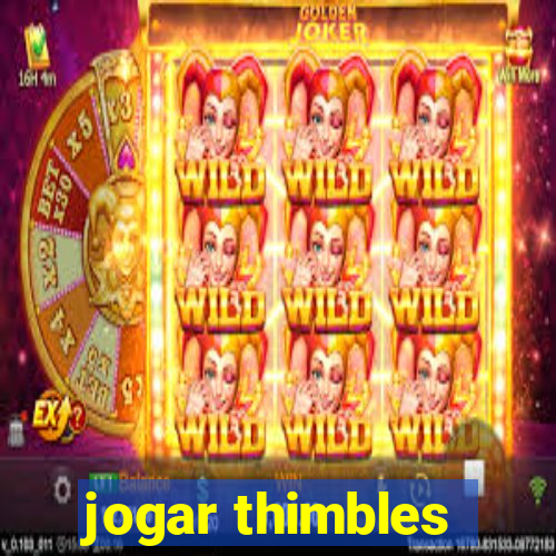 jogar thimbles