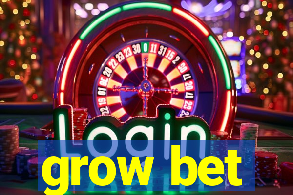 grow bet