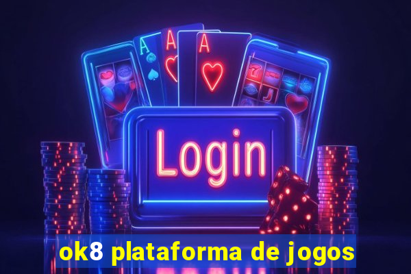 ok8 plataforma de jogos