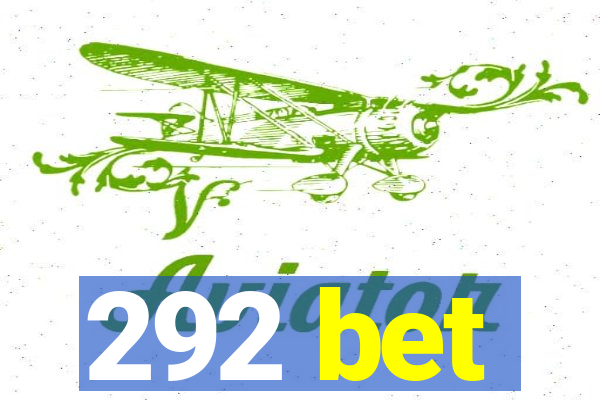 292 bet