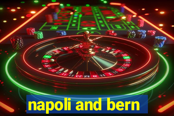 napoli and bern