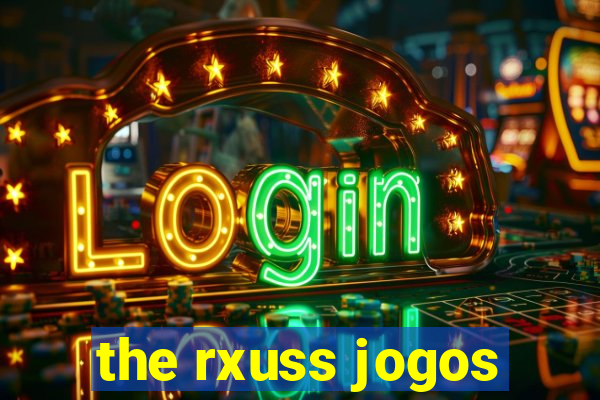 the rxuss jogos