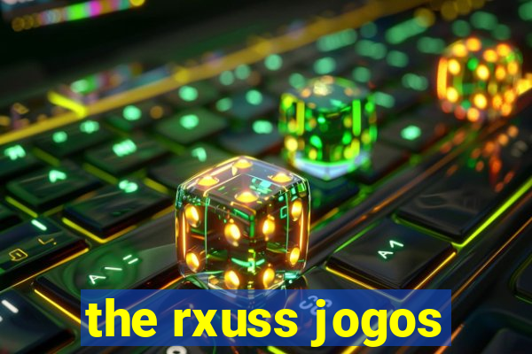 the rxuss jogos