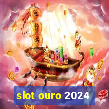 slot ouro 2024