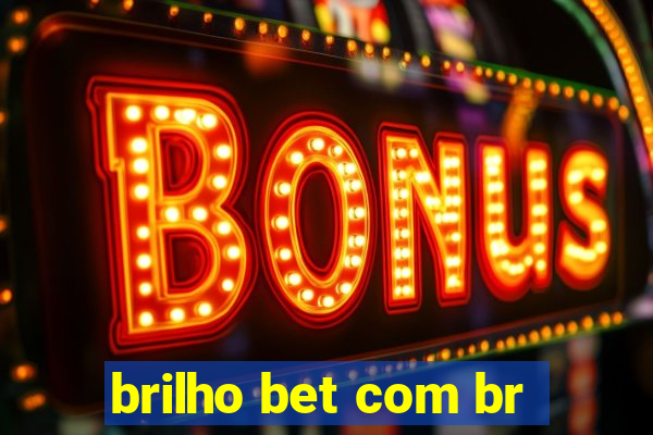 brilho bet com br