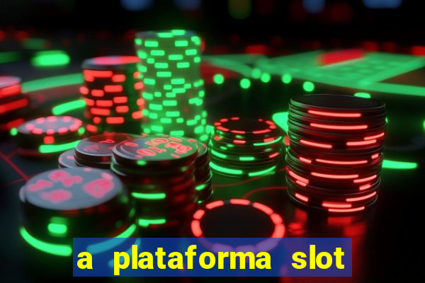 a plataforma slot win é confiável