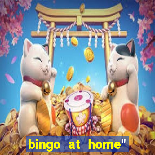 bingo at home'' app winning numbers