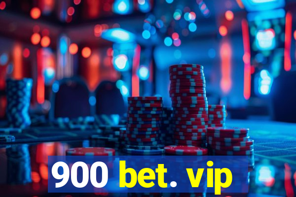 900 bet. vip