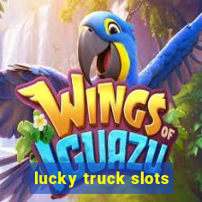 lucky truck slots