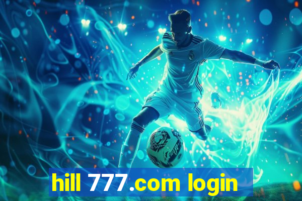 hill 777.com login