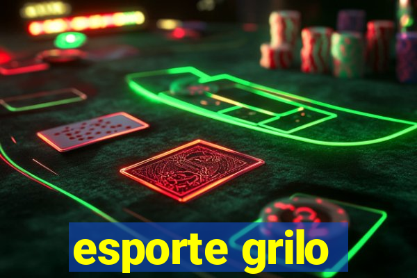 esporte grilo