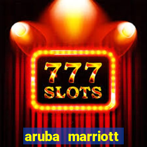 aruba marriott resort and stellaris casino