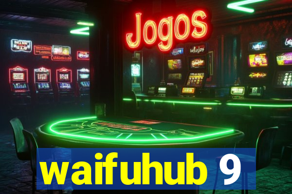 waifuhub 9