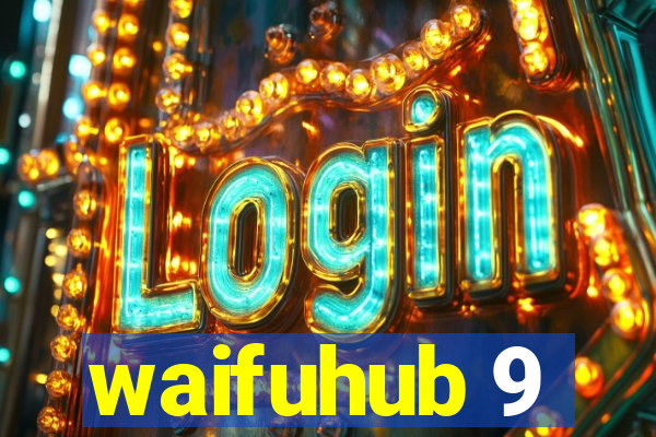 waifuhub 9