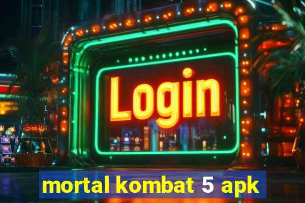 mortal kombat 5 apk